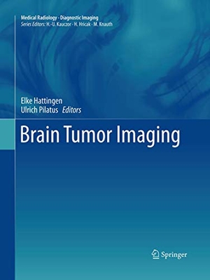 Pilatus, Ulrich / Elke Hattingen (Hrsg.). Brain Tumor Imaging. Springer Berlin Heidelberg, 2016.