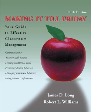 Long, James D / Robert L Williams. Making It Till Friday - Your Guide to Effective Classroom Management. Princeton Book Company, 2005.