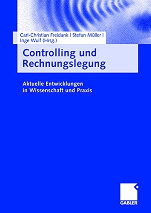 Freidank, Carl-Christian / Inge Wulf et al (Hrsg.). Controlling und Rechnungslegung - Aktuelle Entwicklungen in Wissenschaft und Praxis. Gabler Verlag, 2008.