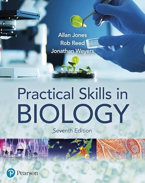 Jones, Allan / Weyers, Jonathan et al. Practical Skills in Biology. Pearson Education (US), 2021.