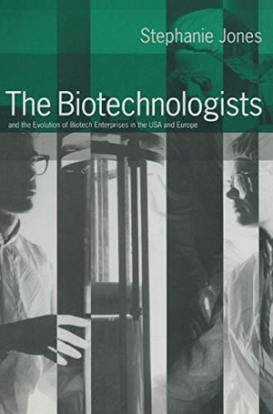 Jones, Stephanie. The Biotechnologists - And the Evolution of Biotech Enterprises in the USA and Europe. Palgrave MacMillan UK, 1992.