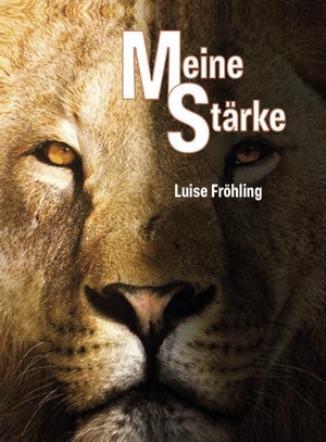 Fröhling, Luise. Meine Stärke. Verlagshaus Schlosser, 2026.