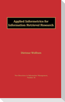 Applied Informetrics for Information Retrieval Research