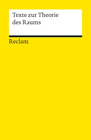 Günzel, Stephan (Hrsg.). Texte zur Theorie des Raums. Reclam Philipp Jun., 2013.