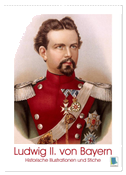Ludwig II. von Bayern: Historische Illustrationen und Stiche (Wandkalender 2024 DIN A2 hoch), CALVENDO Monatskalender