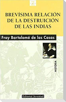 Brevísima relación de la destrucción de las Indias