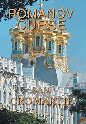 Cromartie, Sam. Romanov Curse. Xlibris, 2017.
