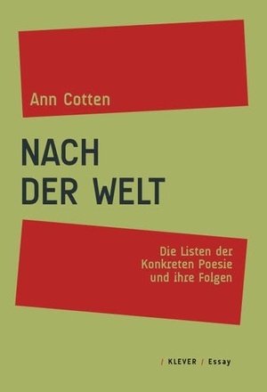 Cotten, Ann. Nach der Welt - Die Listen der Konkreten Poesie .... Klever Verlag, 2008.