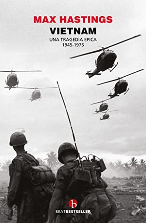 Hastings, Max. Vietnam. Una tragedia epica 1945-1975. , 2022.
