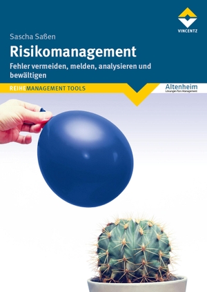 Saßen, Sascha. Risikomanagement - Fehler vermeiden, melden, analysieren und bewältigen. Vincentz Network GmbH & C, 2018.