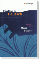 Maria Stuart. EinFach Deutsch Textausgaben