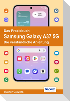 Das Praxisbuch Samsung Galaxy A37 5G - Die verständliche Anleitung