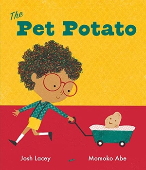 Lacey, Josh. The Pet Potato. Andersen Press Ltd, 2023.