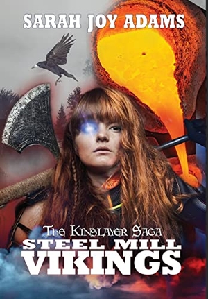 Adams, Sarah. Steel Mill Vikings. Falstaff Books, LLC, 2022.