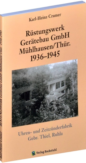 Cramer, Karl H.. Rüstungswerk Gerätebau GmbH Mühlhausen/ in Thüringen 1936-1945 - Uhren- und Zeitzünderfabrik |Gebr. Thiel, Ruhla. Rockstuhl Verlag, 2012.