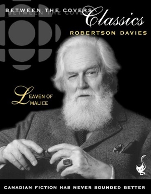 Davies, Robertson. Leaven of Malice. Goose Lane Editions, 1999.