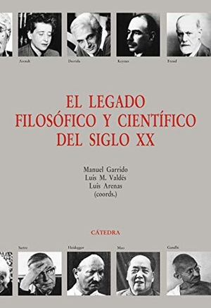 Garrido, Manuel / Luis Arenas Llopis. El legado filosófico y científico del siglo XX. Ediciones Cátedra, 2019.