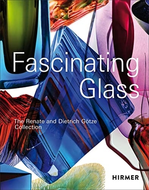 Götze, Dietrich / Kirsten Maria Limberg. Fascinating Glass - The Renate and Dietrich Götze Collection. Hirmer Verlag GmbH, 2022.