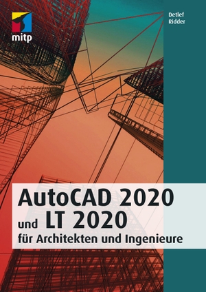 Ridder, Detlef. AutoCAD 2020 und LT 2020 für Architekten und Ingenieure. MITP Verlags GmbH, 2019.
