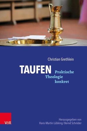 Grethlein, Christian. Taufen. Vandenhoeck + Ruprecht, 2020.
