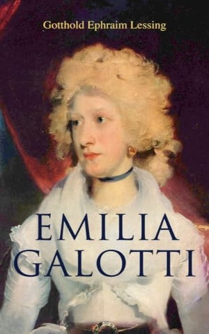 Lessing, Gotthold Ephraim. Emilia Galotti. e-artnow, 2018.