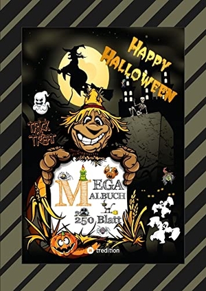 André, Wolfgang / Gabriele André. XXL MEGA MALBUCH - HALLOWEEN - 250 TOLLE MOTIVE - GEISTER - HEXEN - MONSTER - VAMPIRE - ZOMBIES - KÜRBISE - VILLEN - HALLOWEEN. tredition, 2023.