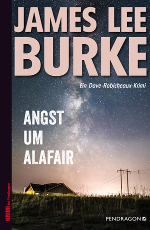Burke, James Lee. Angst um Alafair - Ein Dave Robicheaux-Krimi, Band 20. Pendragon Verlag, 2023.