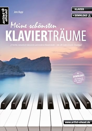 Rupp, Jens. Meine schönsten Klavierträume - 27 leichte, romantisch-klassische und moderne Klavierstücke (inkl. Download). Artist Ahead Musikverlag, 2021.