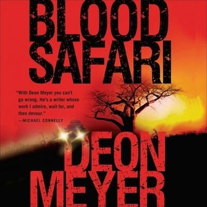 Meyer, Deon. Blood Safari. HighBridge Audio, 2010.