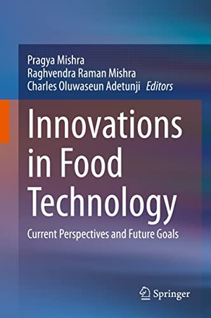 Mishra, Pragya / Charles Oluwaseun Adetunji et al (Hrsg.). Innovations in Food Technology - Current Perspectives and Future Goals. Springer Nature Singapore, 2020.