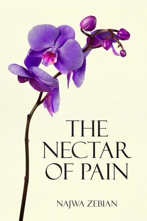 Zebian, Najwa. The Nectar of Pain. Simon + Schuster LLC, 2018.
