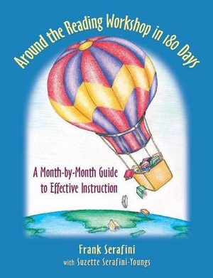 Serafini, Frank / Suzette Youngs. Around the Reading Workshop in 180 Days - A Month-By-Month Guide to Effective Instruction. Heinemann Educational Books, 2006.
