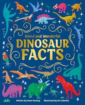 Rooney. Weird and Wonderful Dinosaur Facts. Arcturus Publishing, 2025.