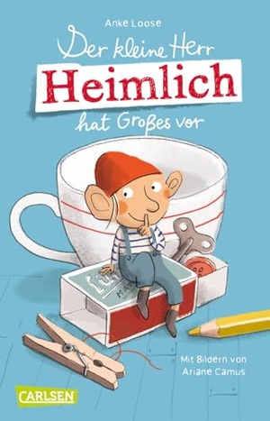 Loose, Anke. Der kleine Herr Heimlich hat Großes vor - Tolles Wichtelbuch für Mädchen und Jungen ab 5 Jahren mit originellen DIY-Bastelideen. Carlsen Verlag GmbH, 2026.