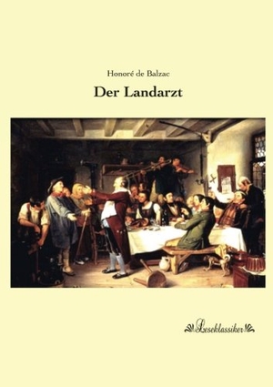 Balzac, Honoré de. Der Landarzt. Leseklassiker, 2015.