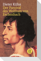 Der Parzival des Wolfram von Eschenbach
