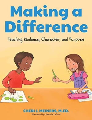 Meiners, Cheri J.. Making a Difference - Teaching Kindness, Character and Purpose (Kindness Book for Children, Good Manners Book for Kids, Learn to Read Ages 4-6). TMA Press, 2018.