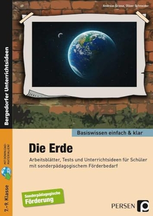 Griese, Andreas / Oliver Schneider. Die Erde - einfach & klar - Arbeitsblätter, Tests und Unterrichtsideen für Schüler mit sonderpädagogischem Förderbedarf (7. bis 9. Klasse). Persen Verlag i.d. AAP, 2017.