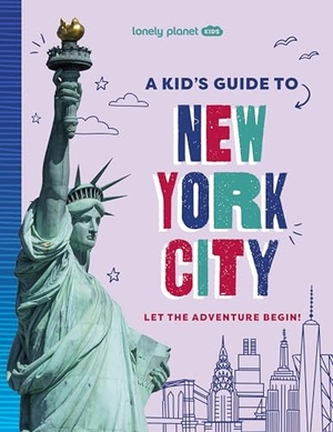 Ward, Alexa. Lonely Planet Kids a Kid's Guide to New York City - Unlock the Magic of Travel Discover Secret & Surprising Places Packed with Amazing Facts, Top Spots & Vibrant Photography. Lonely Planet, 2025.