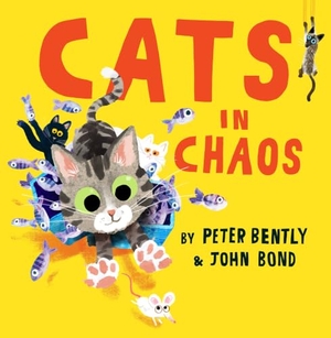 Bently, Peter. Cats in Chaos. HarperCollins Publishers, 2022.