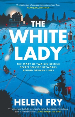 Fry, Helen. The White Lady - The Story of Two Key British Secret Service Networks Behind German Lines. Yale University Press, 2026.