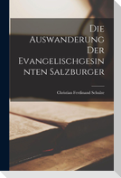 Die Auswanderung der evangelischgesinnten Salzburger