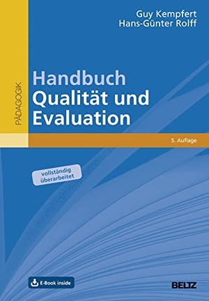 Kempfert, Guy / Hans-Günter Rolff. Handbuch Qualität und Evaluation - Ein Leitfaden für Pädagogisches Qualitätsmanagement. Mit E-Book inside. Beltz Verlagsgruppe, 2018.
