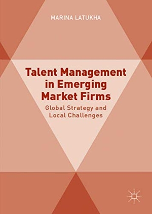 Latukha, Marina. Talent Management in Emerging Market Firms - Global Strategy and Local Challenges. Palgrave Macmillan UK, 2016.