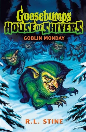 Stine, R. L.. Goosebumps - House of Shivers 2: Goblin Monday. Scholastic, 2024.