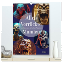Alles verrückte Mumien (hochwertiger Premium Wandkalender 2024 DIN A2 hoch), Kunstdruck in Hochglanz