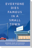 Everyone Dies Famous in a Small Town