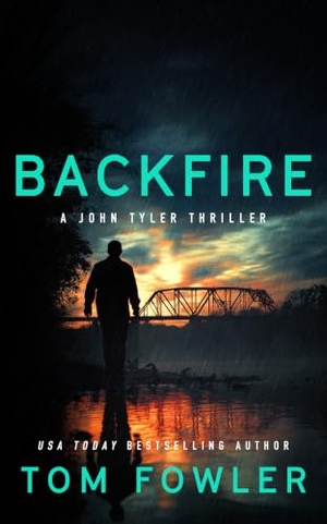 Fowler, Tom. Backfire - A John Tyler Action Thriller. Vinci Books Ltd, 2026.