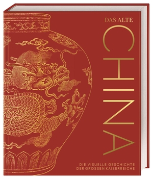 Allan, Tony / Celtel, Kay et al. Das alte China - Die visuelle Geschichte der großen Kaiserreiche. Hochwertiger Bildband mit über 850 Fotos, 3-D-Illustrationen, Karten und Zeitleisten. Dorling Kindersley Verlag, 2026.