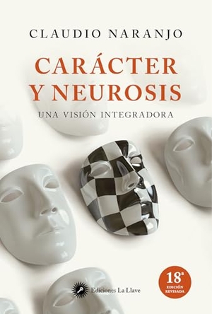 Naranjo, Claudio. Carácter y neurosis : una visión integradora. Ediciones La Llave, 2011.